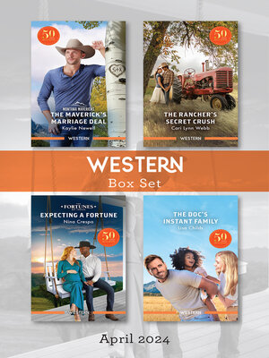 cover image of Western Box Set April 2024/The Maverick's Marriage Deal/The Rancher's Secret Crush/Expecting a Fortune/The Doc's Instant Family